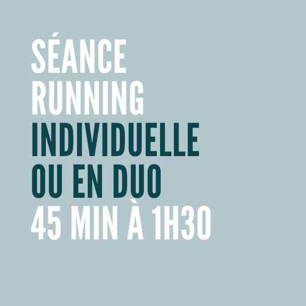 séance running individuelle ou en duo de 45 minutes à une heure trente